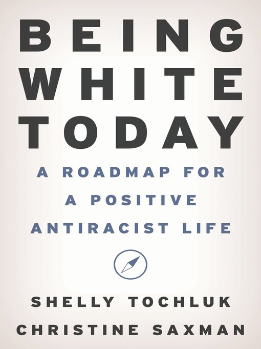 Title details for Being White Today by Shelly Tochluk - Available